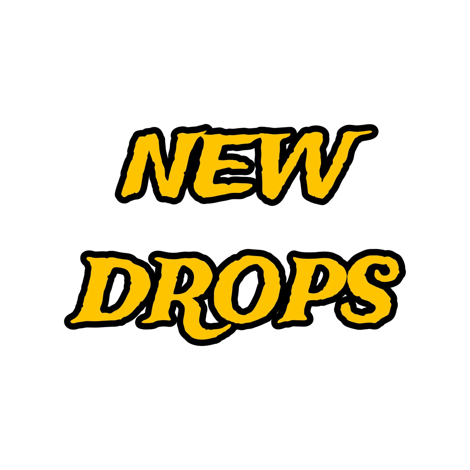 NEW DROPS